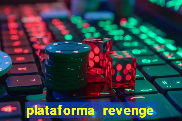 plataforma revenge tigrinho 2